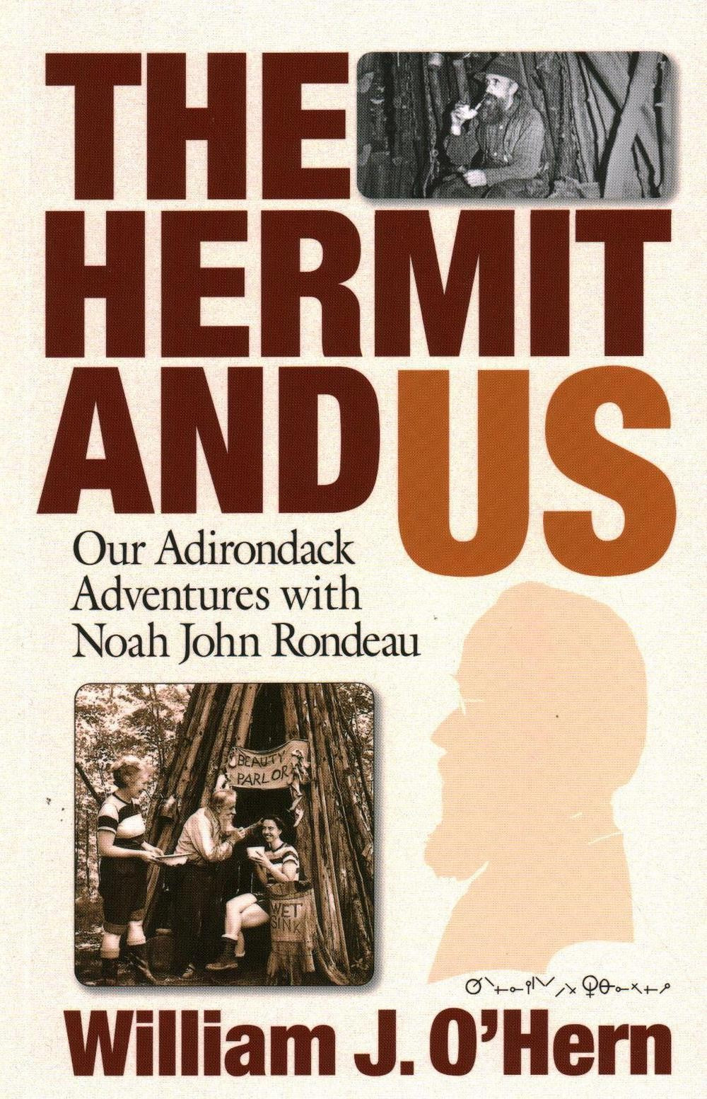 The Hermit And Us - Our Adirondack Adventures with Noah John Rondeau