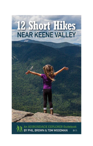 12 Short Hikes Near Keene Valley by Phil Brown Adirondack Explorer