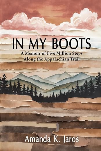 In My Boots: A Memoir of Five Million Steps along the Appalachian Trail Saratoga Outdoors